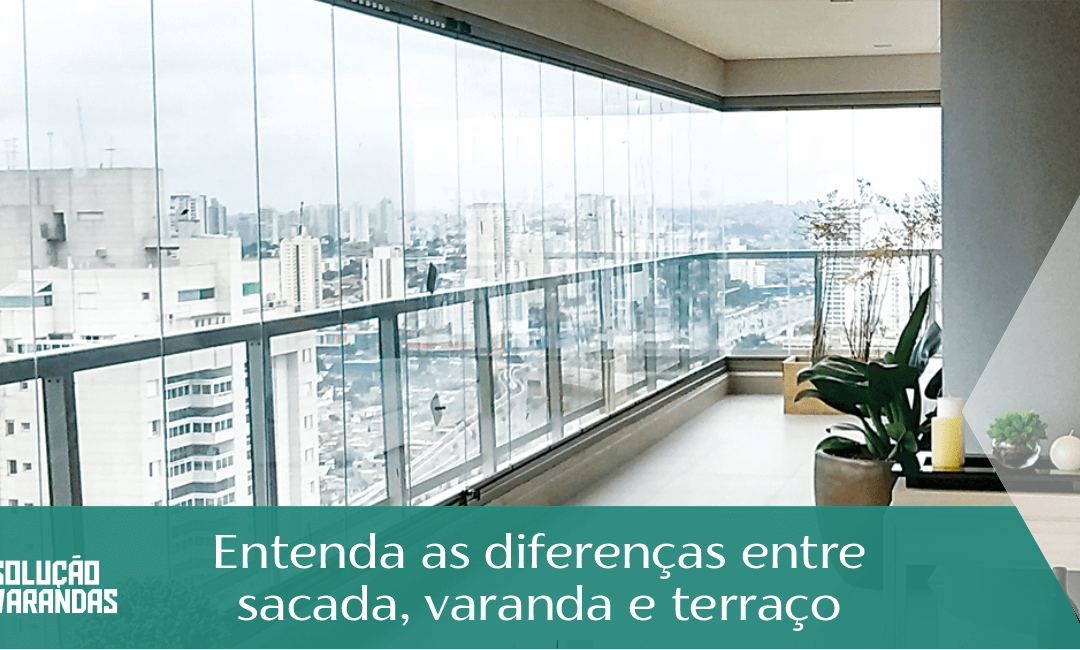 entenda-a-diferenca-entre-sacada-varanda-e-terraco