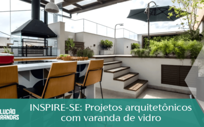 Inspire-se: Projetos Arquitetônicos com Varanda de Vidro