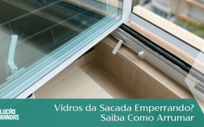 Vidros da Sacada Emperrando? Saiba Como Arrumar