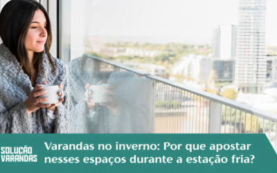 Varandas no Inverno: Por Que Apostar Nesses Espaços Durante a Estação Fria?