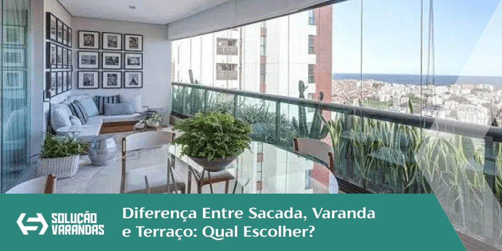 Diferença Entre Sacada, Varanda e Terraço: Qual Escolher?