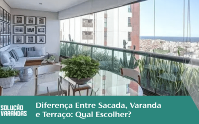 Diferença Entre Sacada, Varanda e Terraço: Qual Escolher?￼