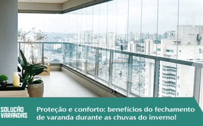 Proteção e Conforto: Benefícios do Fechamento de Varanda durante as Chuvas do Inverno!￼